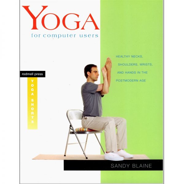 Yoga for computer users von Sandy Blaine